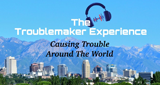 The Troublemaker Experience