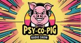 Psy-Co-Pig Radio Show