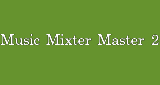 Music Mixter Master 2