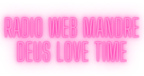 Radio Web Madre De Deus Love Time