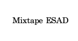 Mixtape ESAD