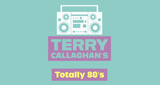 Terry Callaghan's Totally 80's