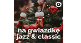 Radio Open FM - Na Gwiazdkę Jazz & Classic