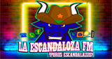 La Escandaloza Fm !Puros Escandalazos!