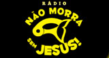 Rádio não morra sem Jesus