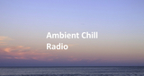 Ambient Chill Radio